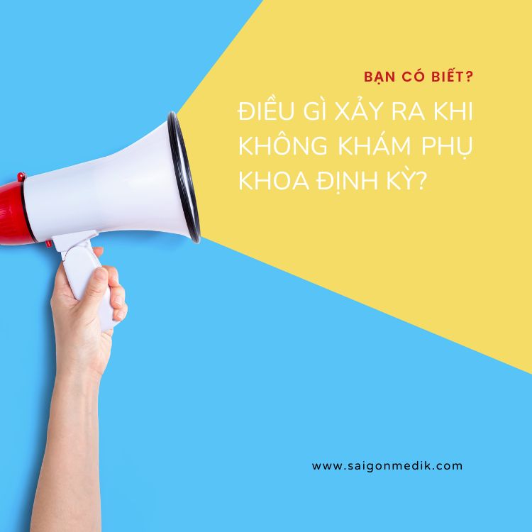 Điều gì xảy ra khi không khám phụ khoa định kỳ?