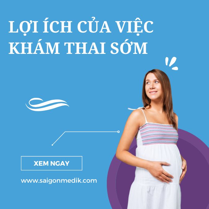 Khám thai sớm có lợi ích gì? Tầm quan trọng của việc siêu âm thai kỳ